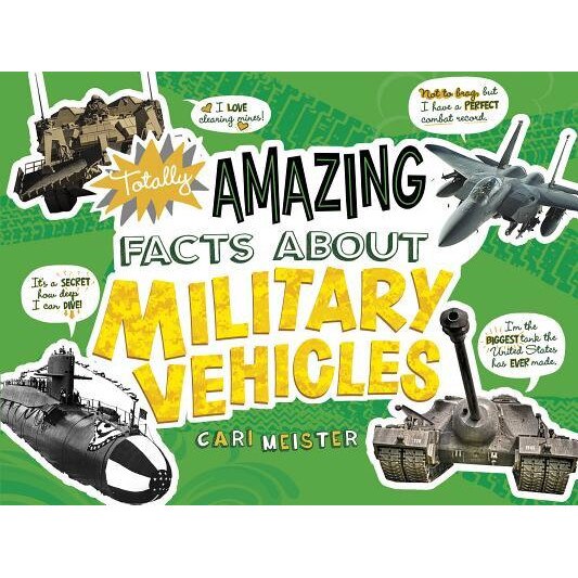 Totally Amazing Facts about Military Vehicles, Cari Meister (Author)