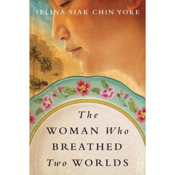 The Woman Who Breathed Two Worlds, Selina Siak Chin Yoke (Author)