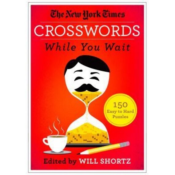 The New York Times Crosswords While You Wait: 150 Easy to Hard Puzzles, New York Times (Author)