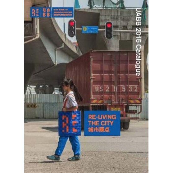 Re-Living the City: Uabb 2015 Catalogue, Aaron Betsky (Contribution by)