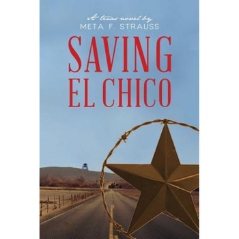 Saving El Chico, Meta F. Strauss (Author) Saving El Chico, Meta F. Strauss (Author)
