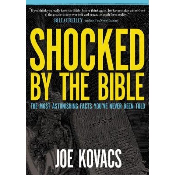 Shocked by the Bible: The Most Astonishing Facts You've Never Been Told, Joe Kovacs (Author)