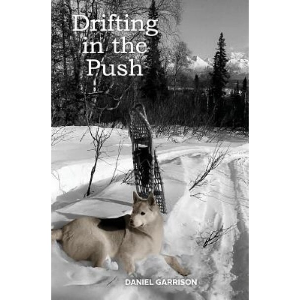 Drifting in the Push, Daniel Garrison (Author)