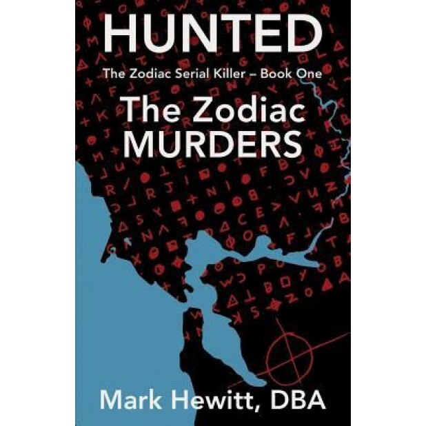 Hunted: The Zodiac Murders, Mark Hewitt (Author)