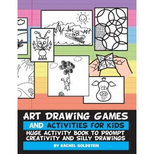 Art Drawing Games and Activities for Kids: Huge Activity Book to Prompt Creativity and Silly Drawings, Rachel a. Goldstein (Author)