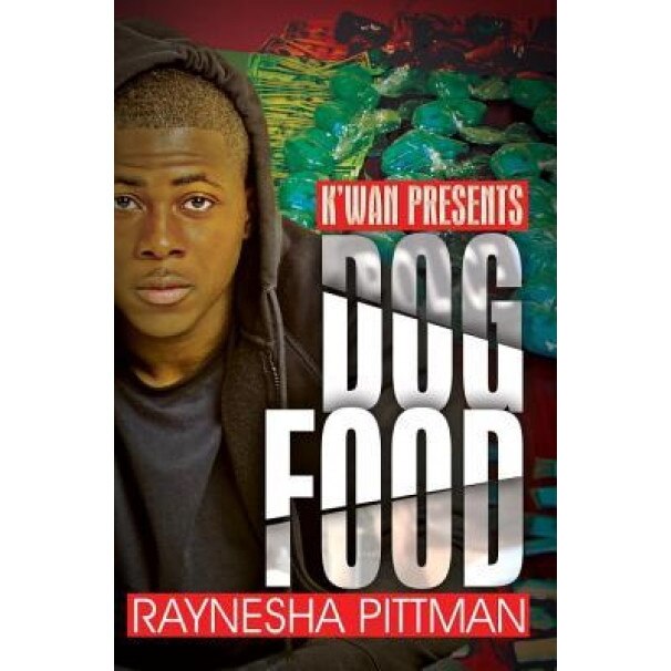 Dog Food: K'Wan Presents, Raynesha Pittman (Author)