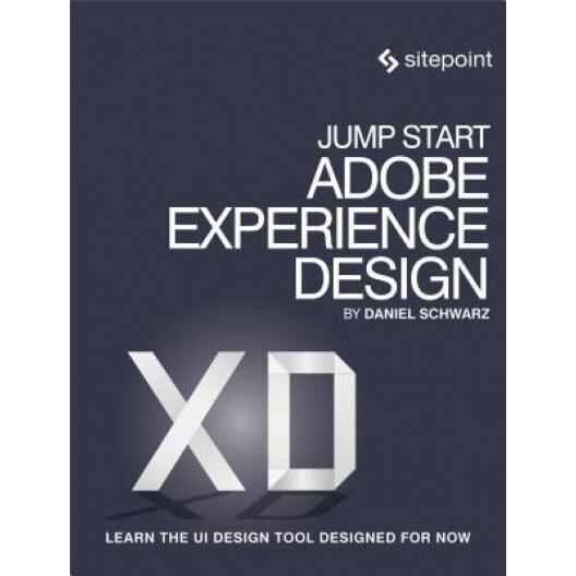 Jump Start Adobe XD, Daniel Schwarz (Author)