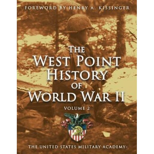 West Point History of World War II, Volume 2, The United States Military Academy (Author)