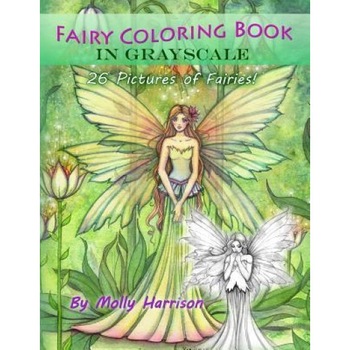 Fairy Coloring Book in Grayscale - Adult Coloring Book by Molly Harrison: Flower Fairies and Celestial Fairies in Grayscale, Molly Harrison (Author) Fairy Coloring Book in Grayscale - Adult Coloring Book by Molly Harrison: Flower Fairies and Celestial Fairies in Grayscale, Molly Harrison (Author)
