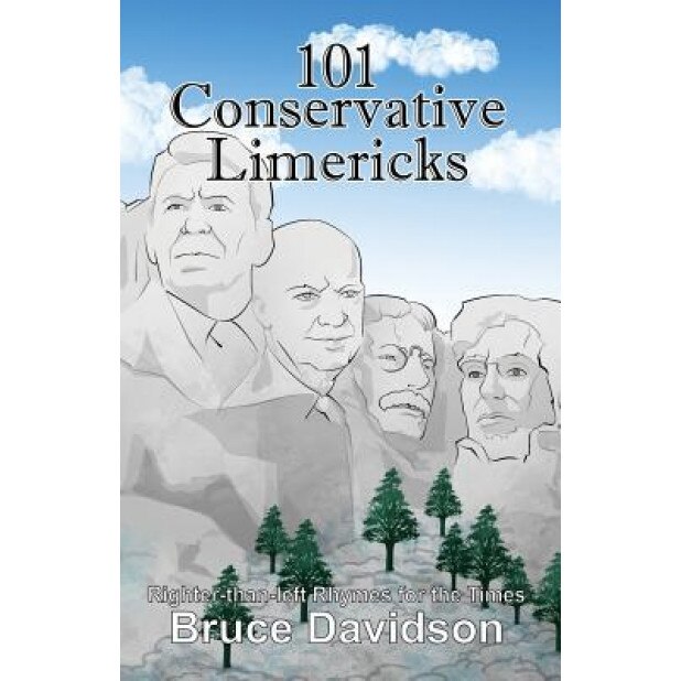 101 Conservative Limericks: Righter-Than-Left Rhymes for the Times, Bruce Davidson (Author)