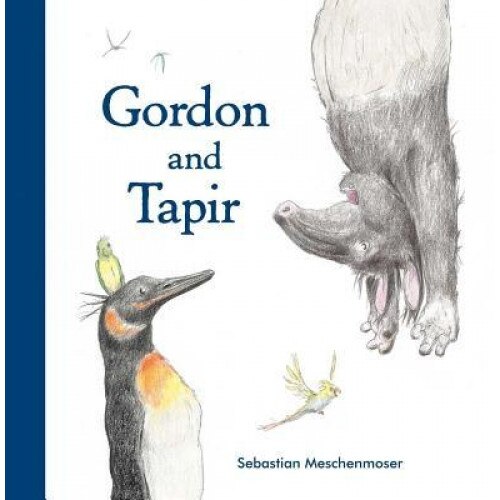 Gordon and Tapir, Sebastian Meschenmoser (Author)
