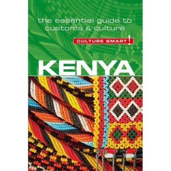 Kenya - Culture Smart!: The Essential Guide to Customs & Culture, Jane Barsby (Author) Kenya - Culture Smart!: The Essential Guide to Customs & Culture, Jane Barsby (Author)