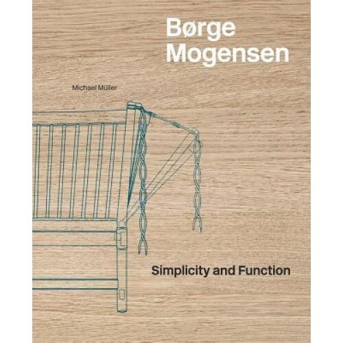 Borge Mogensen: Simplicity and Function, Borge Mogensen (Artist)