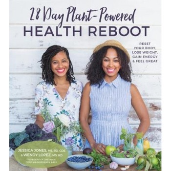 28 Day Plant-Powered Health Reboot: Lose Weight, Reset Your Body, Gain Energy & Feel Great, Jessica Jones (Author) 28 Day Plant-Powered Health Reboot: Lose Weight, Reset Your Body, Gain Energy & Feel Great, Jessica Jones (Author)