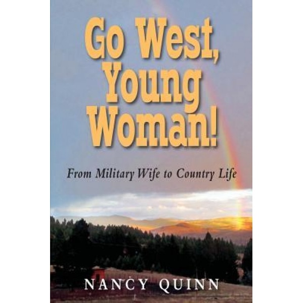 Go West, Young Woman!, Nancy Quinn (Author)