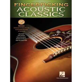 Fingerpicking Acoustic Classics: 15 Songs Arranged for Solo Guitar in Standard Notation & Tab, Hal Leonard Corp (Created by) Fingerpicking Acoustic Classics: 15 Songs Arranged for Solo Guitar in Standard Notation & Tab, Hal Leonard Corp (Created by)