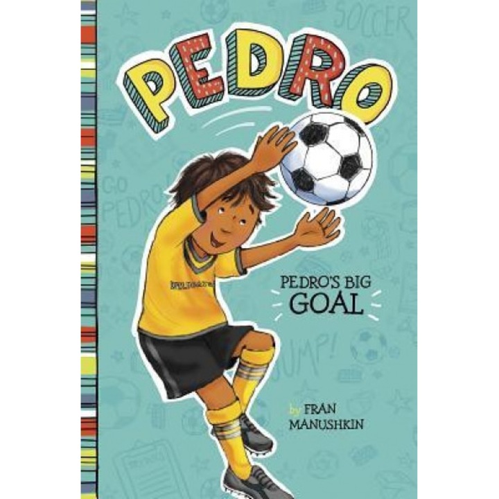 Pedro's Big Goal, Fran Manushkin (Author)