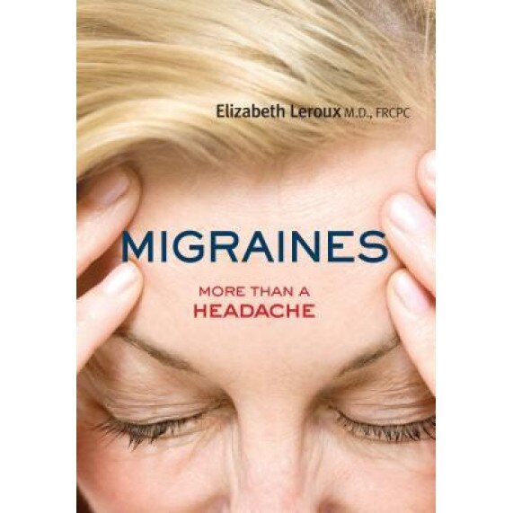 Migraines: More Than a Headache, Dr Elizabeth LeRoux (Author)