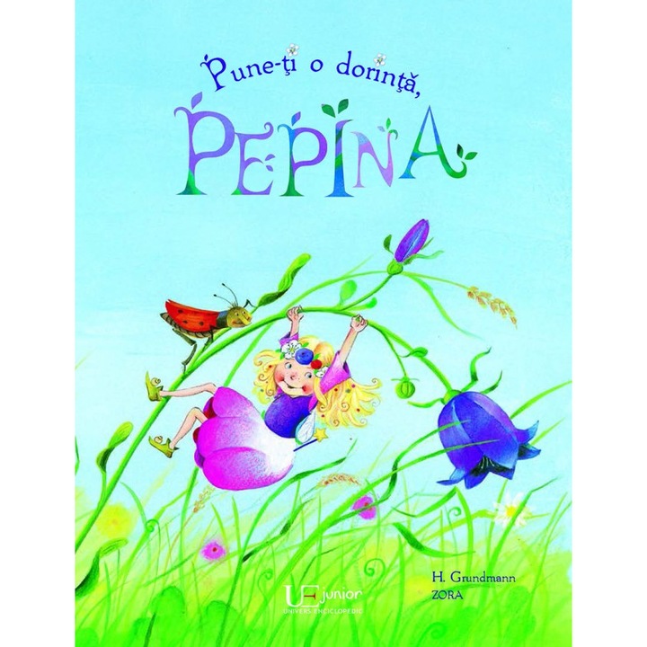 Pune-ti o dorinta Pepina - H.Grundmann