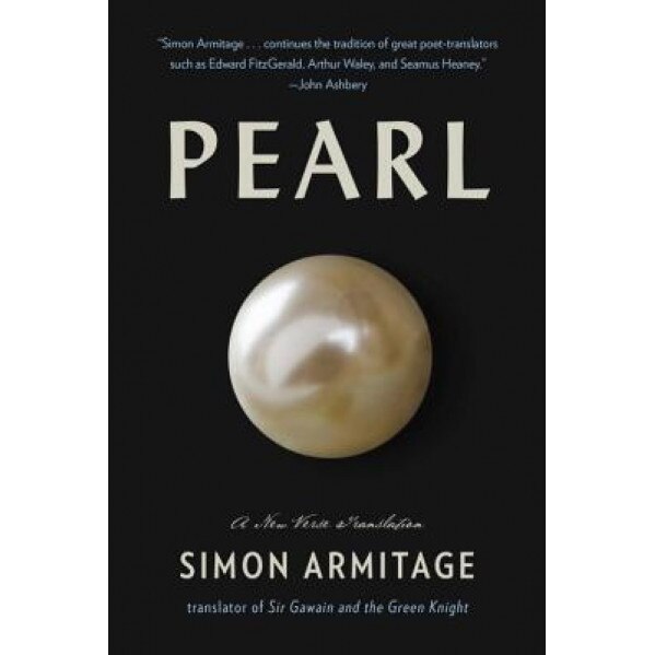 Pearl: A New Verse Translation, Simon Armitage (Translator)