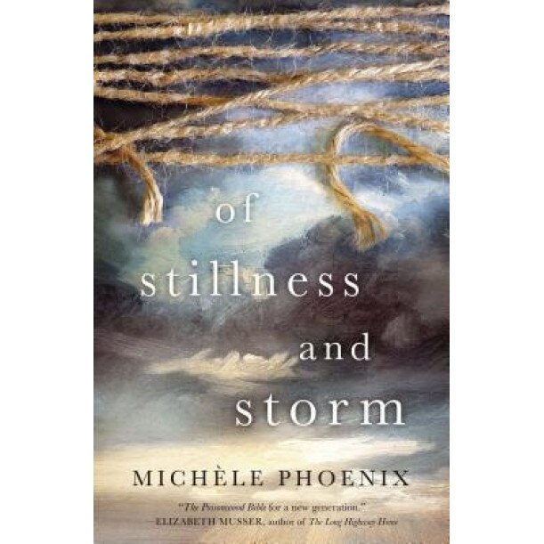 Of Stillness and Storm, Michele Phoenix (Author)