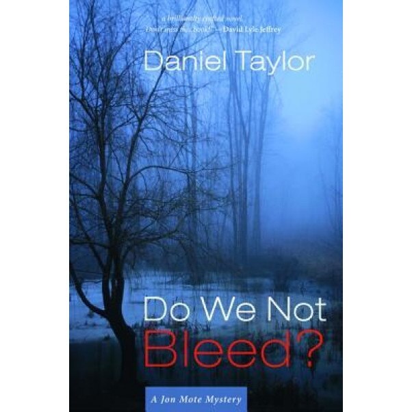 Do We Not Bleed?: A Jon Mote Mystery, Daniel Taylor (Author)