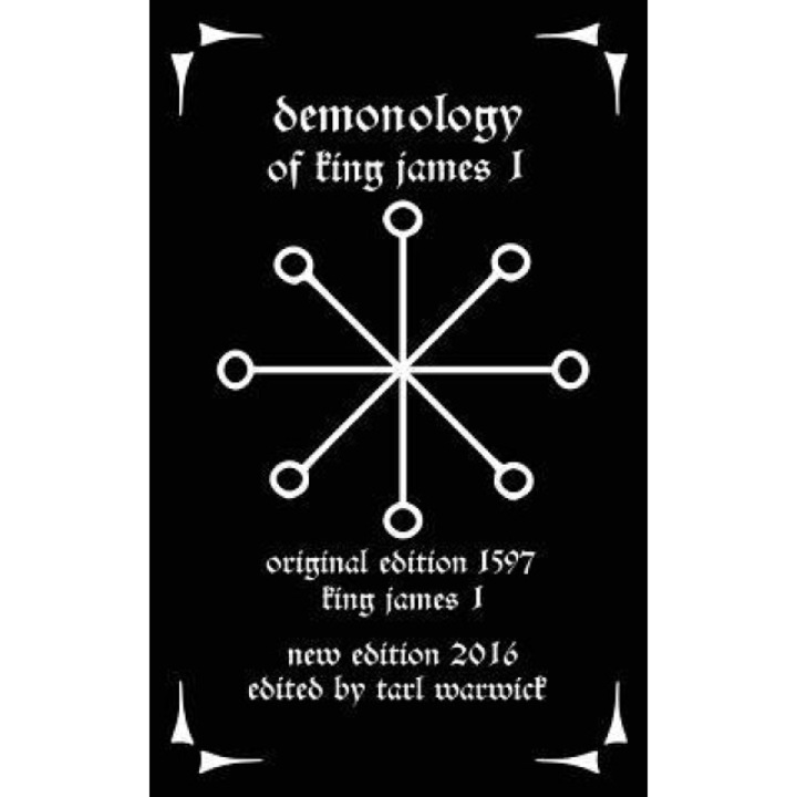 Demonology: Of King James I, King James I. (Author)