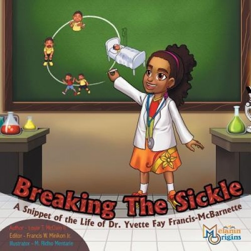 Breaking the Sickle: A Snippet of the Life of Dr. Yvette Fay Francis-McBarnette, Louie T. McClain II (Author)