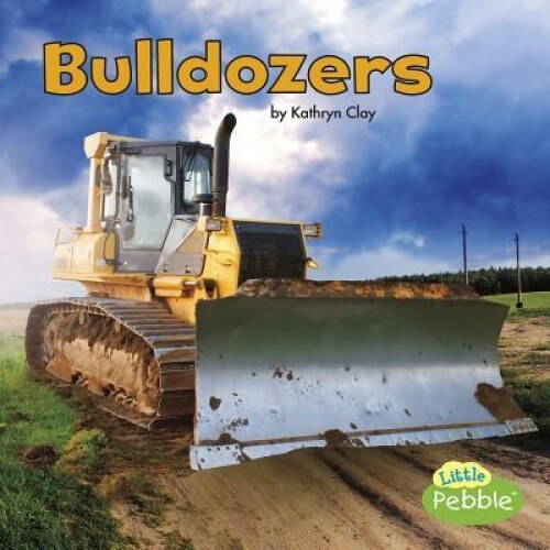 Bulldozers, Kathryn Clay (Author)