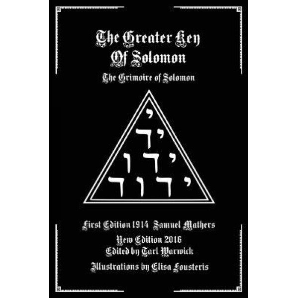 The Greater Key of Solomon: The Grimoire of Solomon - Samuel Mathers (Author)