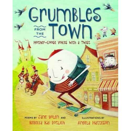 Grumbles from the Town: Mother-Goose Voices with a Twist, Jane Yolen (Author)