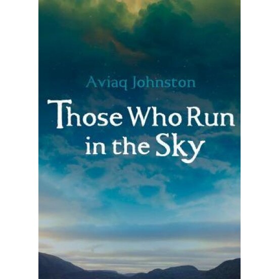 Those Who Run in the Sky, Aviaq Johnston (Author)