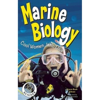 Marine Biology: Cool Women Who Dive, Karen Bush Gibson (Author) Marine Biology: Cool Women Who Dive, Karen Bush Gibson (Author)