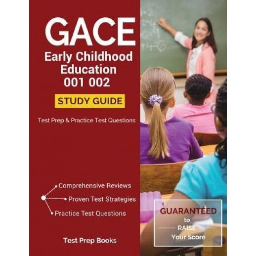 Gace Early Childhood Education 001 002 Study Guide: Test Prep & Practice Test Questions, Gace Early Childhood Study Guide Team (Author)