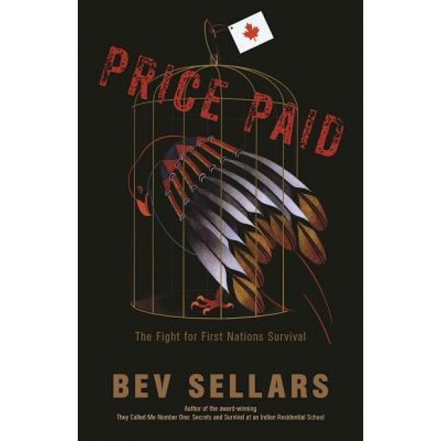 Price Paid: The Fight for First Nations Survival, Bev Sellars (Author)
