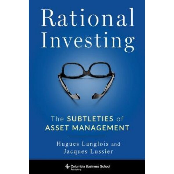 Rational Investing: The Subtleties of Asset Management - Hugues Langlois (Author)