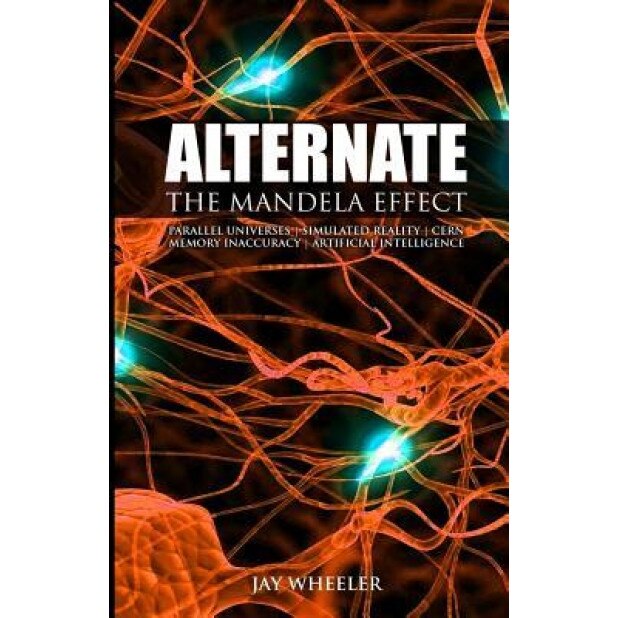 Alternate: The Mandela Effect, Jay Wheeler (Author)
