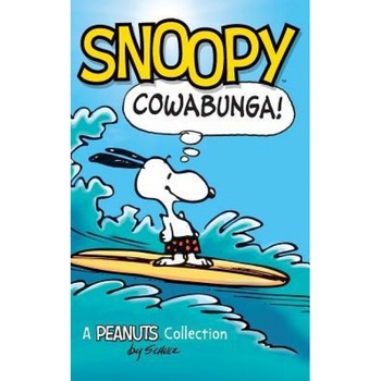 Snoopy: Cowabunga!: A Peanuts Collection, Charles M. Schulz (Author) Snoopy: Cowabunga!: A Peanuts Collection, Charles M. Schulz (Author)