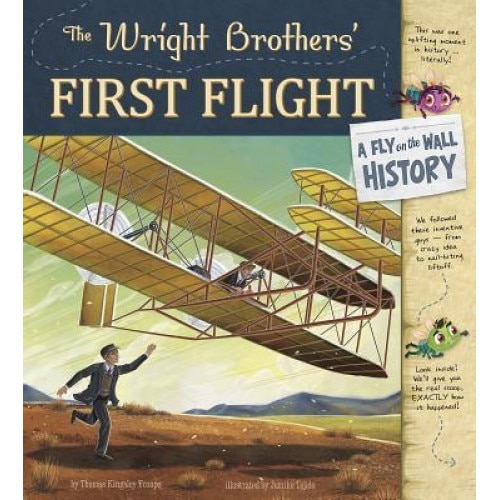 The Wright Brothers' First Flight: A Fly on the Wall History, Thomas Kingsley Troupe (Author)