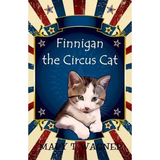 Finnigan the Circus Cat, Mary T. Wagner (Author)