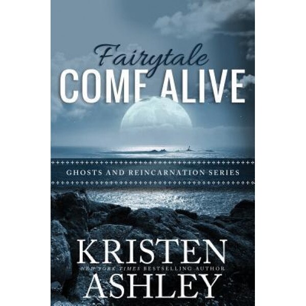 Fairytale Come Alive, Kristen Ashley (Author)