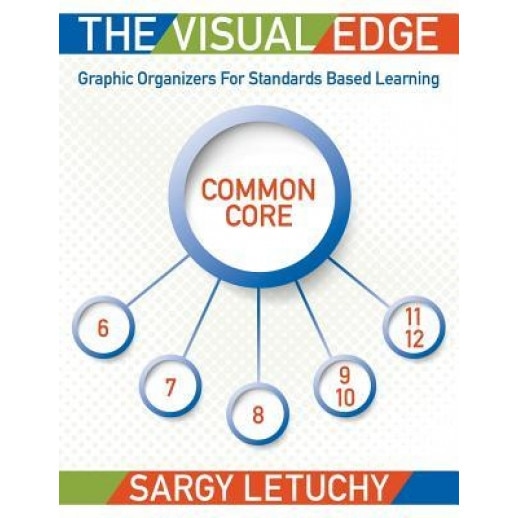 The Visual Edge: Graphic Organizers for Standards Based Learning, Sargy Letuchy (Author)