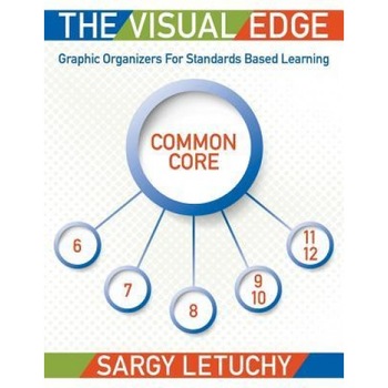 The Visual Edge: Graphic Organizers for Standards Based Learning, Sargy Letuchy (Author) The Visual Edge: Graphic Organizers for Standards Based Learning, Sargy Letuchy (Author)