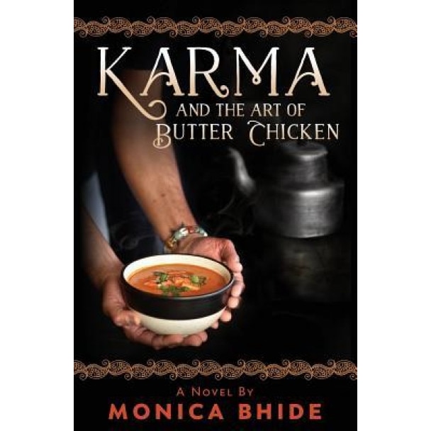 Karma and the Art of Butter Chicken, Monica Bhide (Author)