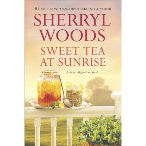 Sweet Tea at Sunrise, Sherryl Woods (Author)