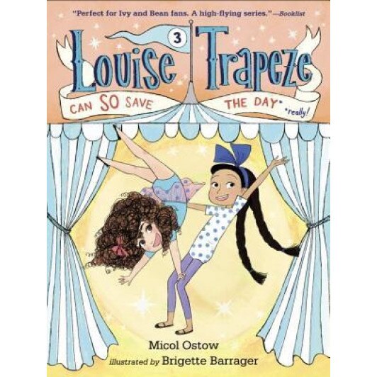 Louise Trapeze Can So Save the Day, Micol Ostow (Author)