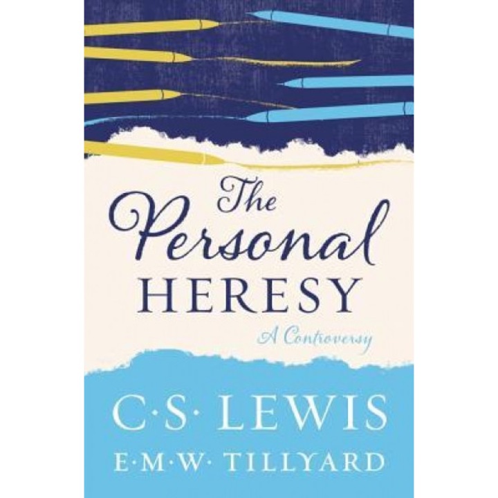 The Personal Heresy: A Controversy, C. S. Lewis (Author)