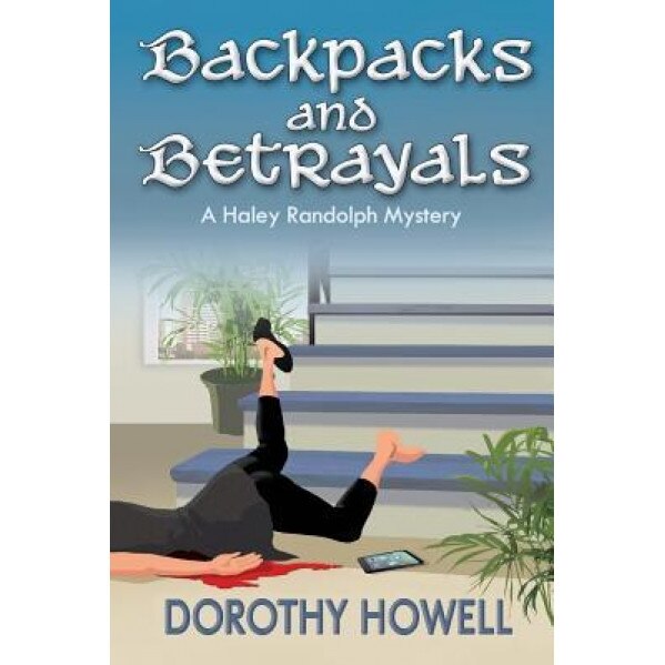 Backpacks and Betrayals: A Haley Randolph Mystery, Dorothy Howell (Author)