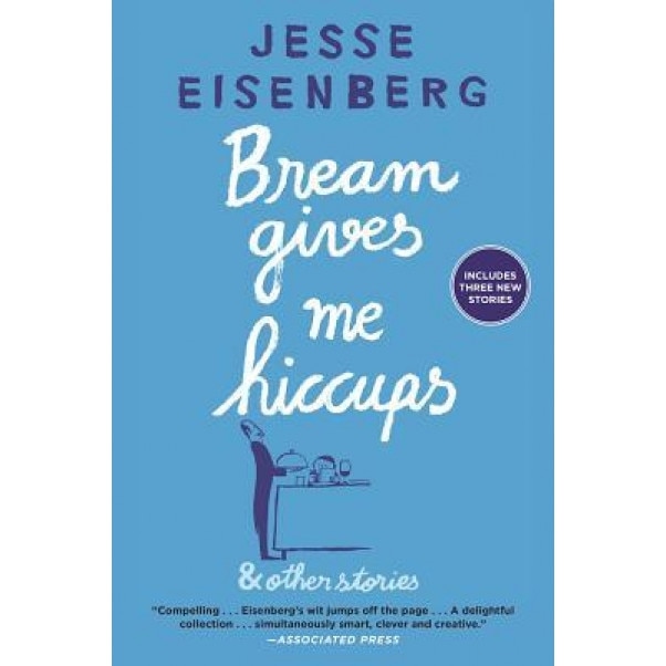 Bream Gives Me Hiccups, Jesse Eisenberg (Author)