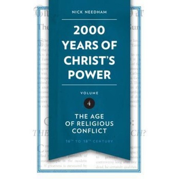 2,000 Years of Christ's Power, Volume 4: The Age of Religious Conflict, Nick Needham (Author) 2,000 Years of Christ's Power, Volume 4: The Age of Religious Conflict, Nick Needham (Author)